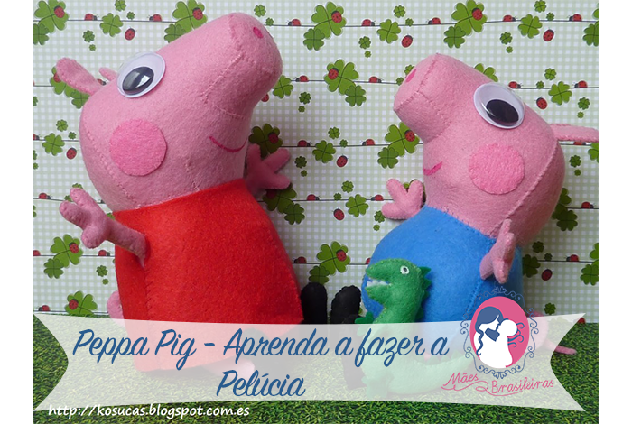 Peppa Pig – Como fazer a pelúcia – Molde