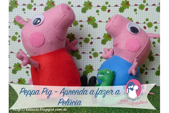 Peppa Pig – Como fazer a pelúcia – Molde